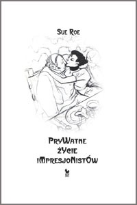 Okładka: Sue Roe - Prywatne życie impresjonistów
