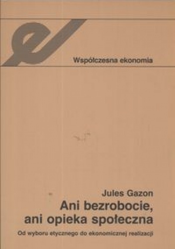 Okładka: Jules Gazon - Ani bezrobocie ani opieka społeczna