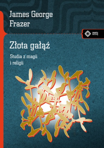 Okładka: George James Frazer - Złota gałąź. Studia z magii i religii