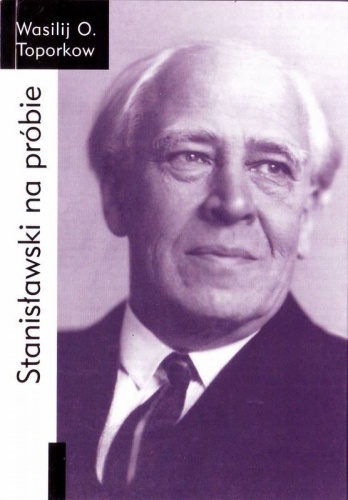 Okładka: Wasilij O. Toporkow - Stanisławski na próbie. Wspomnienia