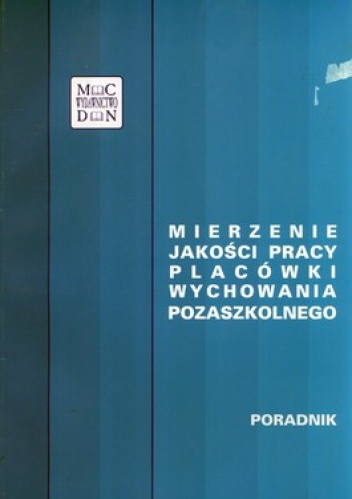 Okładka:  praca zbiorowa - Mierzenie jakości pracy placówki wychowania pozaszkolnego. Poradnik + CD