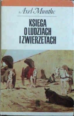 Okładka: Axel Munthe - Księga o ludziach i zwierzętach