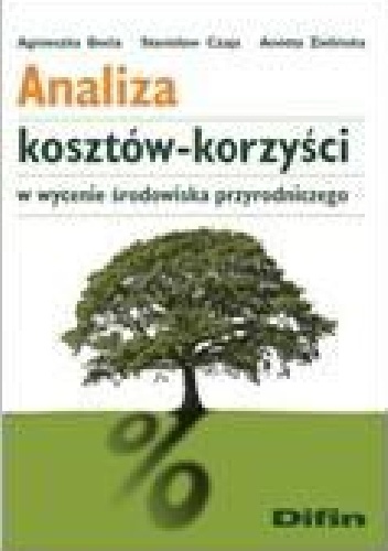 Okładka: Stanisław Czaja - Analiza kosztów-korzyści w wycenie środowiska przyrodniczego