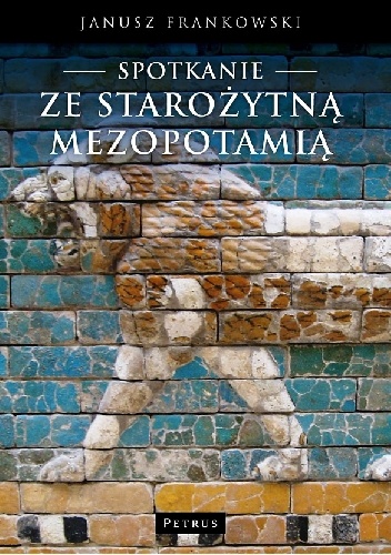 Okładka: Janusz Frankowski - Spotkanie ze Starożytną Mezopotamią