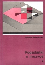 Okładka: Bohdan Muchenberg - Pogadanki o muzyce. z. 2