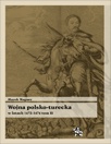 Okładka: Marek Wagner - Wojna polsko turecka w latach 1672-1676, t.2