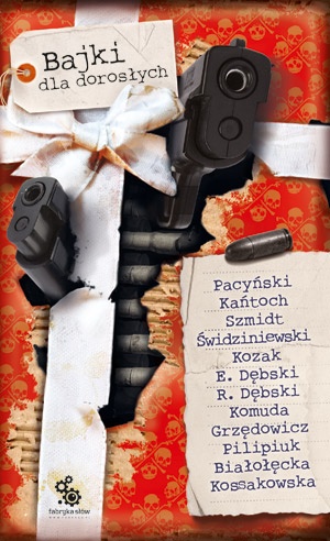 Okładka: Andrzej Pilipiuk - Bajki dla dorosłych
