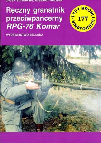 Okładka: Ryszard Woźniak - Ręczny granatnik przeciwpancerny RPG-76 Komar