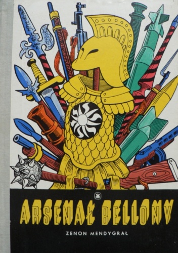 Okładka: Zenon Mendrygał - Arsenał Bellony