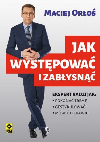 Okładka: Maciej Orłoś - Jak występować i zabłysnąć