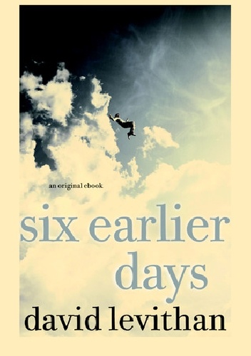 Okładka: David Levithan - Six Earlier Days
