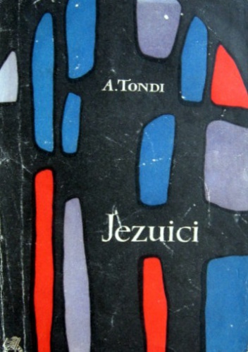 Okładka: A. Tondi - Jezuici. W historii kryzysu jednego sumienia