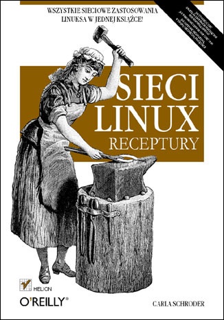 Okładka: Carla Schroder - Sieci Linux. Receptury