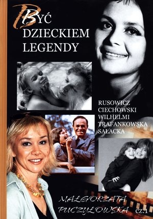 Okładka: Małgorzata Puczyłowska - Być dzieckiem legendy. Część 1.