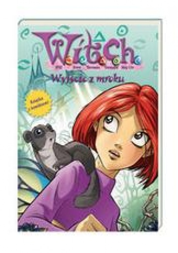 Okładka: Julie Komorn - W.I.T.C.H. Wyjście z mroku