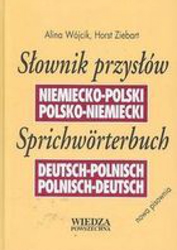 Okładka: Krystyna Stawińska - Słownik Przysłów i Powiedzeń Niemiecko-Polski Polsko-Niemiecki