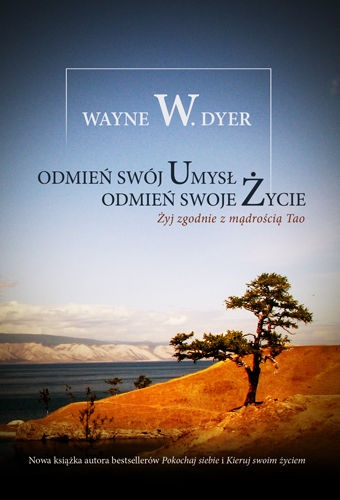 Wayne W. Dyer - Odmień swój umysł. Odmień swoje życie