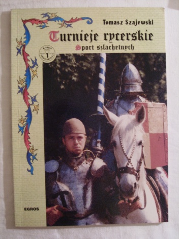 Okładka: Tomasz Szajewski - Turnieje rycerskie. Sport szlachetnych
