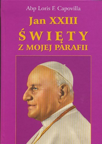 Okładka: Loris Francesco Capovilla - Jan XXIII. Święty z mojej parafii