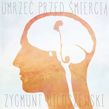 Okładka: Zygmunt Miłoszewski - Umrzeć przed śmiercią