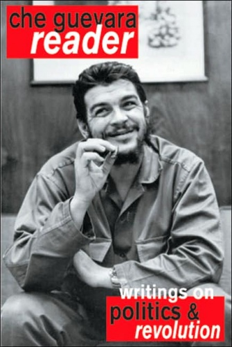 Okładka: Ernesto Che Guevara - Che Guevara Reader: Writings on politics and revolution