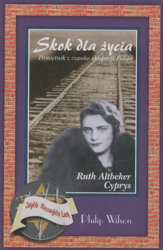 Okładka: Ruth Altbeker Cyprys - Skok dla życia.Pamiętnik z czasów okupacji Polski