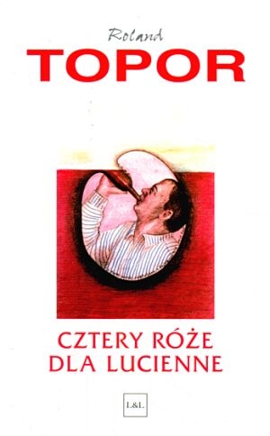 Okładka: Roland Topor - Cztery róże dla Lucienne