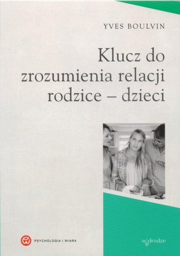 Okładka: Yves Boulvin - Klucz do zrozumienia relacji rodzice - dzieci