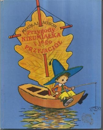 Okładka: Mikołaj Nosow - Przygody Nieumiałka i jego przyjaciół