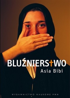 Okładka: Asia Bibi - Bluźnierstwo