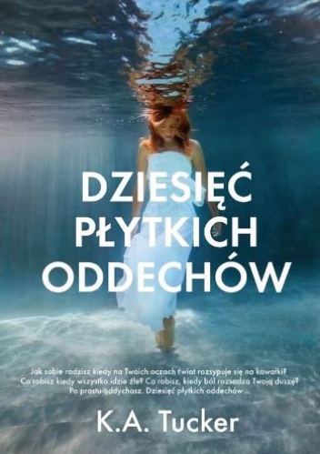 Okładka: K.A. Tucker - Dziesięć płytkich oddechów