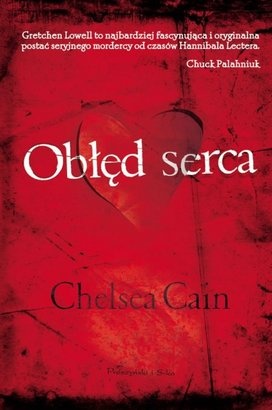 Okładka: Chelsea Cain - Obłęd serca