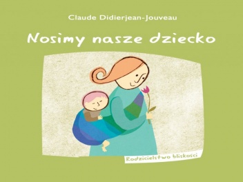 Okładka: Claude Didierjean-Jouveau - Nosimy nasze dziecko