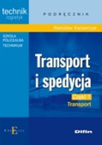 Okładka: Radosław Kacperczyk - Transport i spedycja. Część 1. Transport