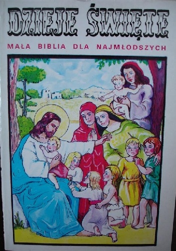 Okładka: Ks. Dr. I. Schuster - Dzieje święte, mała biblia dla najmłodszych