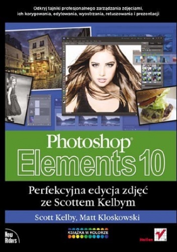 Okładka: Scott Kelby - Photoshop Elements 10. Perfekcyjna edycja zdjęć ze Scottem Kelbym
