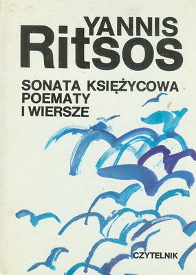 Okładka: Janis Ritsos - Sonata Księżycowa Poematy i Wiersze