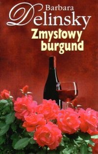 Okładka: Barbara Delinsky - Zmysłowy burgund