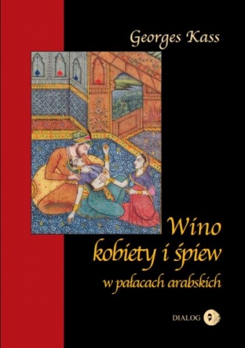 Okładka: Georges Kass - Wino, kobiety i śpiew w pałacach arabskich