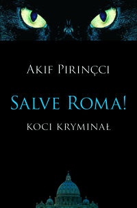 Akif Pirinçci - Salve Roma!: Koci kryminał