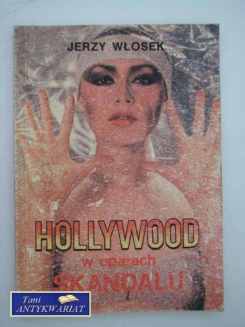 Okładka: Jerzy Włosek - Hollywood w oparach skandalu.