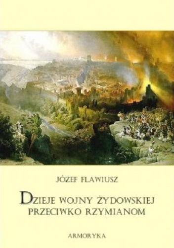 Okładka: Józef Flawiusz - Dzieje wojny żydowskiej przeciwko Rzymianom