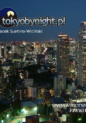 Okładka: Jacek Suehiro-Wiciński - tokiobynight.pl