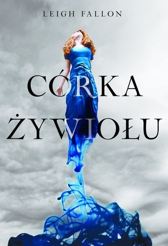 Okładka: Leigh Fallon - Córka żywiołu