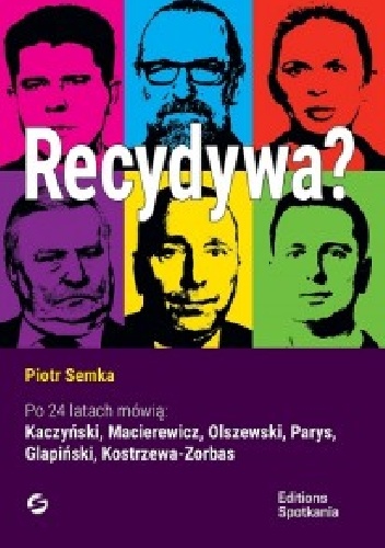 Okładka: Piotr Semka - Recydywa?