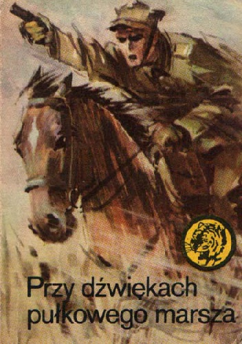Okładka: Juliusz Malczewski - Przy dźwiękach pułkowego marsza