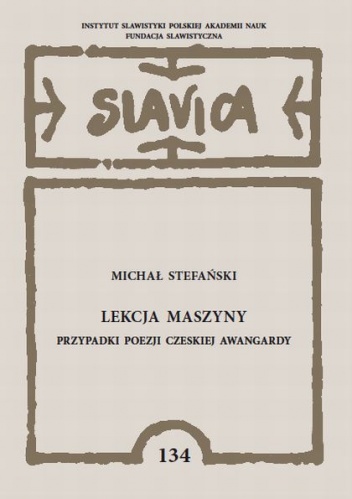 Okładka: Michał Stefański - Lekcja maszyny. Przypadki poezji czeskiej awangardy