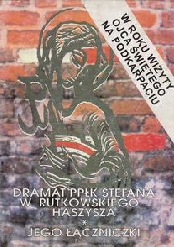 Okładka: Irena Dzikiewicz - Dramat ppłk Stefana w. Rutkowskiego "Haszysza"