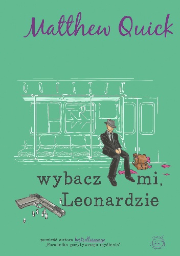 Okładka: Matthew Quick - Wybacz mi, Leonardzie