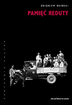 Okładka: Zbigniew Osiński - Pamięć Reduty : Osterwa, Limanowski, Grotowski